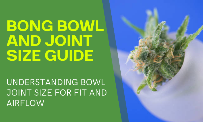 bong bowl joint size guide