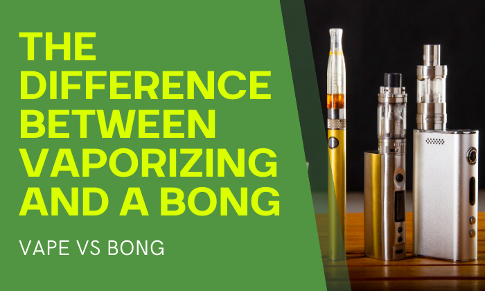 using-a-vaporizer-vs-bong